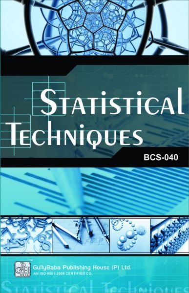 BCS 40 IGNOU Help book for BCS-40 in English Medium - Statistical Techniques