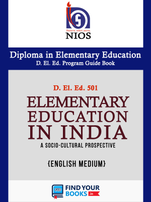 D.El.Ed.501 Elementary Education in India: A Socio-Cultural Perspective - NIOS Guide For D El Ed 501 ( English Medium)