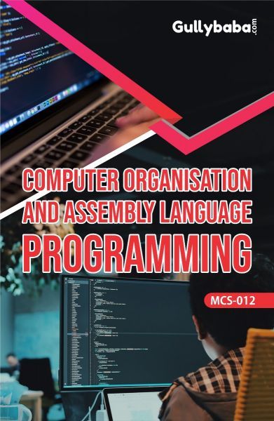 MCS012 Computer Organization And ALP (IGNOU Help book for MCS-012 in English Medium)