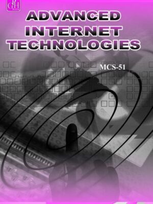 IGNOU: MCS 51 Guide Book Advanced Internet Technologies